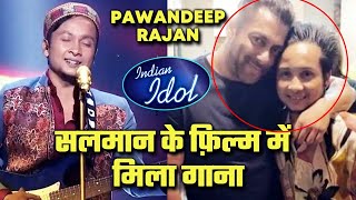 Salman Khan के फ़िल्म में गाएंगे Pawandeep Rajan, क्या वो फ़िल्म Radhe है? | Indian Idol 12