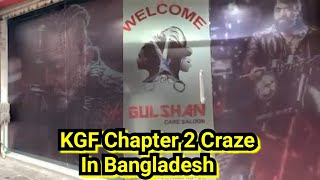 KGF Chapter 2 Craze In Bangladesh Is Insane, Gulshan Hair Saloon Dedicated To KGF Superstars