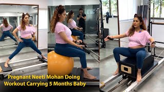 Pregnant Neeti Mohan Doing Scary Workout With Carrying 5 Months Baby Flaunts Her Baby Bump