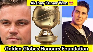Golden Globes Honours Foundation Has Honoured Akshay Kumar For The Environment Conservation