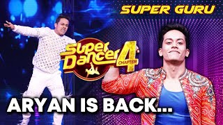 SUPER DANCER 4 | Super Guru Aryan Is Back, Dance Choreographer