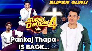 SUPER DANCER 4 | Super Guru Pankaj Thapa Is Back, Dance Choreographer