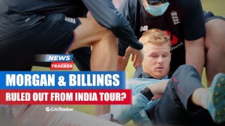 England Captain Eoin Morgan & Sam Billings are Doubtful For 2nd ODI vs India & More Cricket News