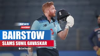 England Opener Jonny Bairstow Slams Sunil Gavaskar For His Comments And More Cricket News