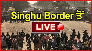 LIVE - Singhu Border Delhi