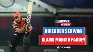 Virender Sehwag Slams Manish Pandey For His Slow Innings Against KKR And More Cricket News