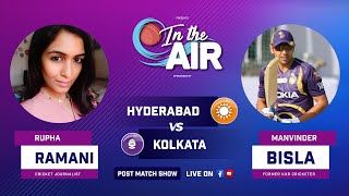Indian T20 League, M-3 Hyderabad v Kolkata Post Match Analysis With Rupha Ramani & Manvinder Bisla