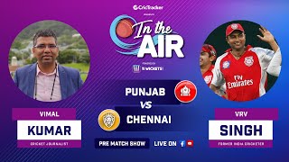 Indian T20 League Match 8: Punjab vs Chennai Pre Match Analysis With Vimal Kumar & VRV Singh