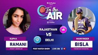 Indian T20 League Match 7: Rajasthan v Delhi Post Match Analysis With Rupha Ramani & Manvinder Bisla
