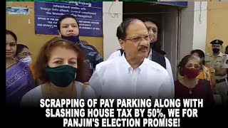 Scrapping of Pay parking along with slashing house tax by 50%, We for Panjim's election promise!