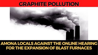 GraphitePollution | Amona locals against the online hearing for the expansion of blast furnaces