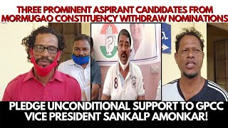 Three prominent aspirant candidates from Mormugao Constituency withdraw nominations!
