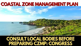 CZMP | Consult local bodies before preparing CZMP: Congress