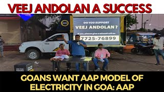 Veej Andolan a Success; Goans want AAP model of electricity in Goa: AAP