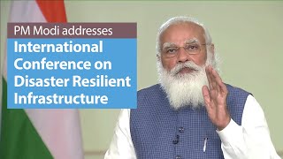 PM Modi addresses International Conference on Disaster Resilient Infrastructure | PMO