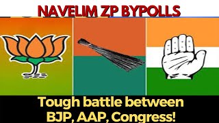 Navelim ZP Bypolls: Tough battle between BJP, AAP, Congress!