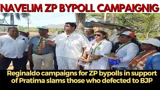 Reginaldo campaigns for ZP bypolls in support of Pratima slams those who defected to BJP
