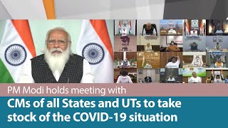 PM Modi holds meeting with CMs of all states and UTs to take stock of the COVID-19 situation | PMO