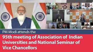 PM Modi attends the 95th meeting of AIU and National Seminar of Vice Chancellors | PMO
