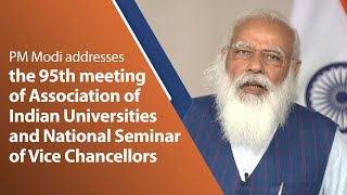 PM Modis speech at 95th Meet National Seminar of VCs of Association of Indian Universities | PMO