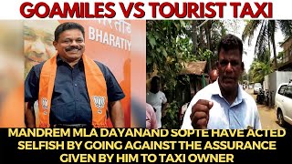 Mandrem MLA Sopte have acted selfish by going against the assurance given by him to taxi owner