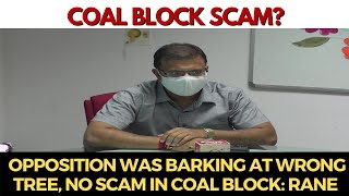 CoalBlock | Opposition was barking at wrong tree, No scam in coal block: Rane