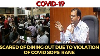 Scared of dining out due to violation of COVID SOPs: Rane