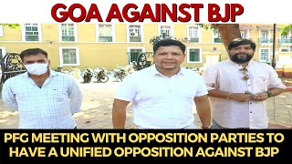 "It will be Goa against BJP, all opposition parties need to come together to Save Mahadei": PGF