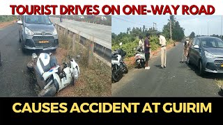 Accident | Tourist drives on one way road, Causes accident at Guirim