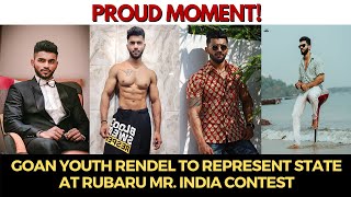 ProudMoment! Goan Youth Rendel To Represent State At Rubaru Mr India Contest