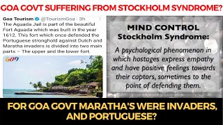 Goa govt suffering from Stockholm syndrome? For them Maratha's were invaders and Portuguese?
