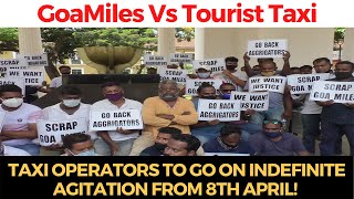 #GoaMilesVsTaxiOperators | Taxi operators to go on indefinite agitation from 8th April!