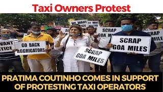 #TaxiIssue | Pratima Coutinho comes in support of protesting taxi operators. WATCH