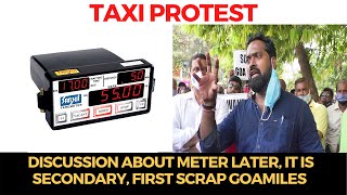 Discussion about meter later, It is secondary, First scrap GoaMiles: Taxi Operators