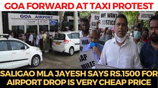 Saligao MLA Jayesh says Rs.1500 for airport drop is very cheap price