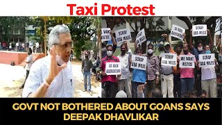 #TaxiProtest | Govt not bothered about Goans says Deepak Dhavlikar