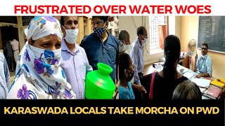 #Karaswada locals take morcha on PWD over water woes