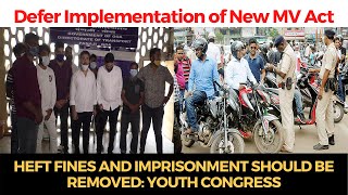 Youth Congress demands to defer new MV act, Say hefty fines and imprisonment should be removed