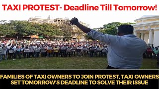 Families of Taxi owners to join protest, Taxi owners set tomorrow's deadline to solve their issue