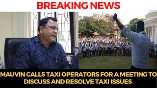 #BreakingNews | Mauvin calls taxi operators for a meeting to discuss and resolve taxi issues