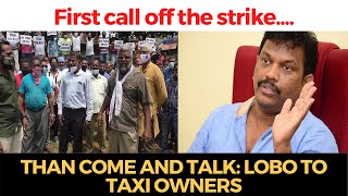 #taxiProtest | First call off the strike than come and talk: Lobo to Taxi owners
