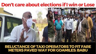 #TaxiProtest | Don't care about elections if I win or Lose: Babu