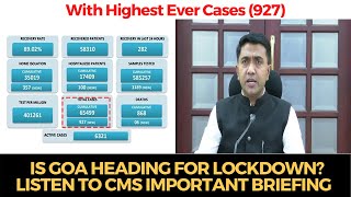 With highest ever #COVID cases logged (927), Is Goa heading for Lockdown? LISTEN TO CMs IMPORTANT PC