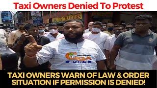 #TaxiProtest | Taxi owners warn of Law & Order situation if permission is denied!