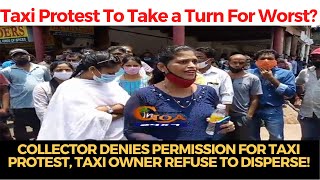 #BreakingNews | Collector denies permission for Taxi Protest, Taxi owner refuse to disperse!