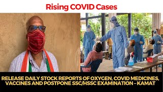 Release daily stock reports of oxygen, covid medicines, vaccines and postpone examination – Kamat