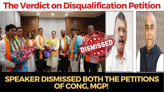 #TheVerdict | Speaker Dismissed Both The Petitions of Cong, MGP!