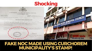 #Shocking | Fake NOC made using Curchorem Municipality's stamp!