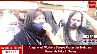 Anganwadi Workers Stages Protest In Trehgam, Demands Hike In Salary