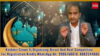 Come And Participate:Kashmir Crown Is Organising Qiraat And Naat Competition.